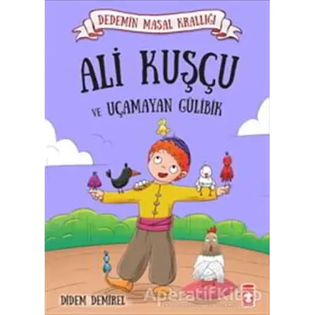 Ali Kuşçu ve Uçamayan Gülibik - Didem Demirel - Timaş Çocuk