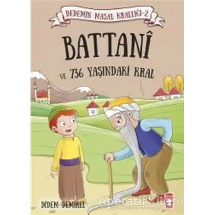 Battani ve 736 Yaşındaki Kral - Didem Demirel - Timaş Çocuk