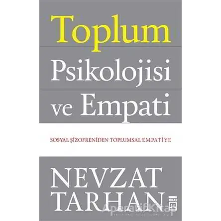 Toplum Psikolojisi ve Empati - Nevzat Tarhan - Timaş Yayınları