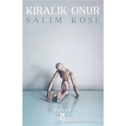 Kiralık Onur - Salim Köse - Timaş Yayınları
