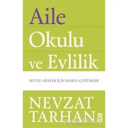 Aile Okulu ve Evlilik - Nevzat Tarhan - Timaş Yayınları