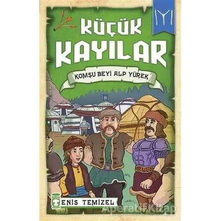 Küçük Kayılar - Komşu Beyi Alp Yürek - Enis Temizel - Timaş Çocuk