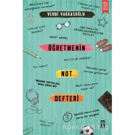 Öğretmenin Not Defteri - 3 - Vehbi Vakkasoğlu - Genç Timaş