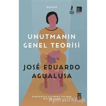 Unutmanın Genel Teorisi - Jose Eduardo Agualusa - Timaş Yayınları