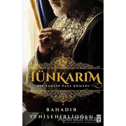Hünkarım - Bahadır Yenişehirlioğlu - Timaş Yayınları
