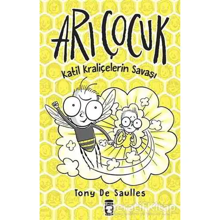 Katil Kraliçelerin Savaşı - Arı Çocuk - Tony De Saulles - Timaş Çocuk