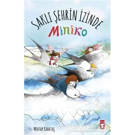 Saklı Şehrin İzinde - Miniko - Mehtap Kabataş - Timaş Çocuk
