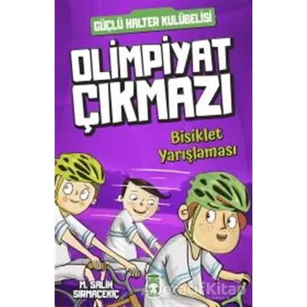 Bisiklet Yarışlaması - Olimpiyat Çıkmazı - Mehmet Salih Sırmaçekiç - Timaş Çocuk