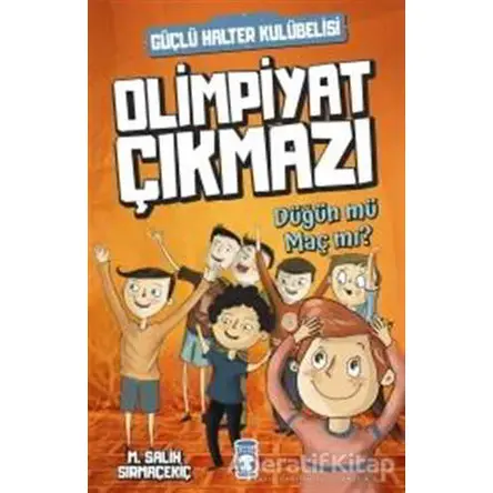 Düğün mü Maç mı? - Olimpiyat Çıkmazı - Mehmet Salih Sırmaçekiç - Timaş Çocuk