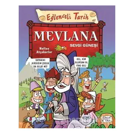 Mevlana Sevgi Güneşi - Nefise Atçakarlar - Eğlenceli Bilgi Yayınları
