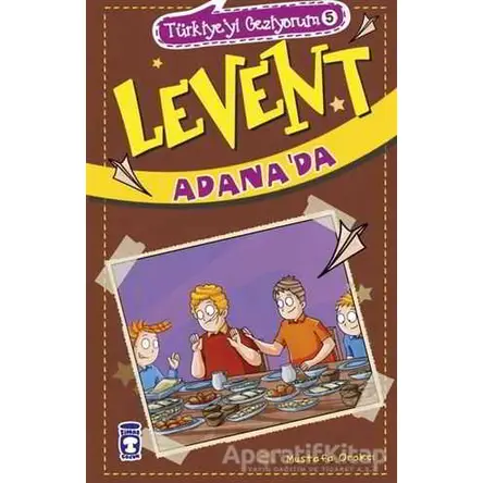 Levent Adanada - Türkiyeyi Geziyorum 5 - Mustafa Orakçı - Timaş Çocuk