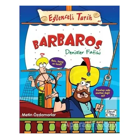 Barbaros Denizler Fatihi - Eğlenceli Tarih 44 - Metin Özdamarlar - Eğlenceli Bilgi Yayınları