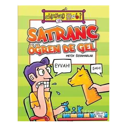 Satranç Öğren de Gel - Metin Özdamarlar - Eğlenceli Bilgi Yayınları