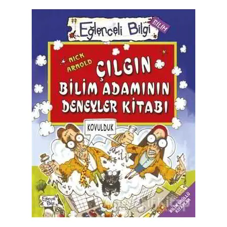 Çılgın Bilim Adamının Deneyler Kitabı - Eğlenceli Bilgi Bilim 51
