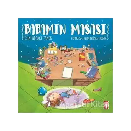 Babamın Masası - Esin Bacacı Taner - Timaş Çocuk