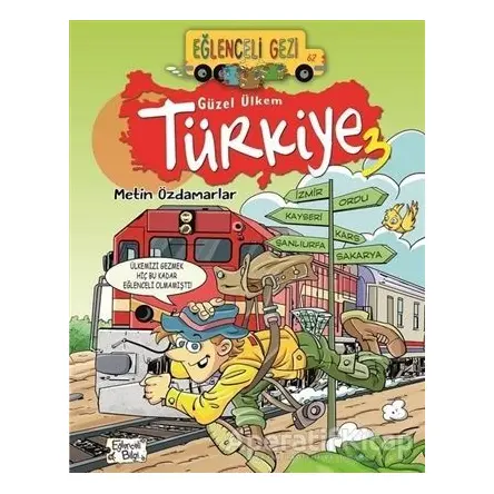 Eğlenceli Gezi - Güzel Ülkem Türkiye 3 - Metin Özdamarlar - Eğlenceli Bilgi Yayınları