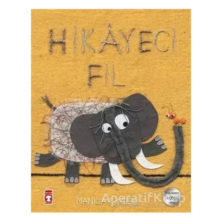 Hikayeci Fil - Manica K. Musil - Timaş Çocuk
