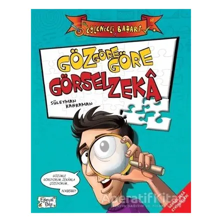 Eğlenceli Başarı - Göz Göre Göre Görsel Zeka - Süleyman Kahraman - Eğlenceli Bilgi Yayınları