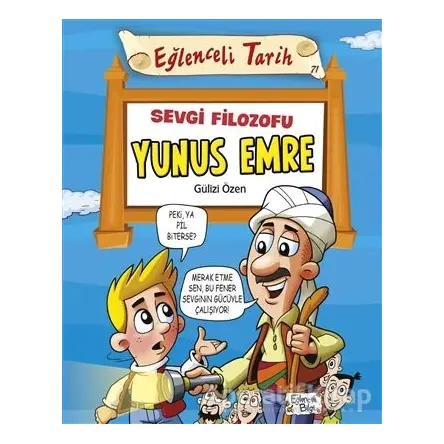 Sevgi Filozofu Yunus Emre - Gülizi Özen - Eğlenceli Bilgi Yayınları