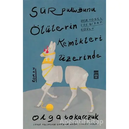 Sür Pulluğunu Ölülerin Kemikleri Üzerinde - Olga Tokarczuk - Timaş Yayınları