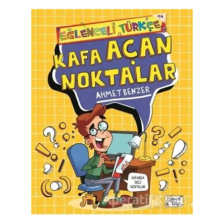 Kafa Açan Noktalar - Ahmet Benzer - Eğlenceli Bilgi Yayınları