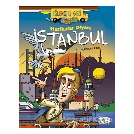 Harikalar Diyarı İstanbul - Mazlum Akın - Eğlenceli Bilgi Yayınları