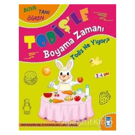 Todiş Ne Yiyor? - Todişle Boyama Zamanı - Süleyman Özkonuk - Timaş Çocuk