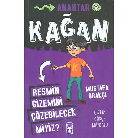 Resmin Gizemini Çözebilecek Miyiz? - Kağan - Mustafa Orakçı - Timaş Çocuk