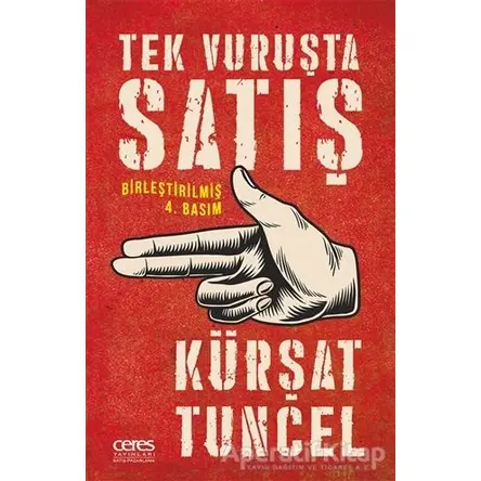 Tek Vuruşta Satış - Kürşat Tuncel - Ceres Yayınları