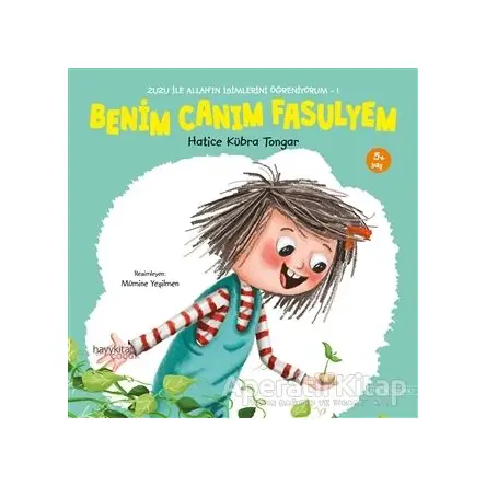 Benim Canım Fasulyem - Zuzu İle Allah’ın İsimlerini Öğreniyorum 1 - Hatice Kübra Tongar - Hayykitap