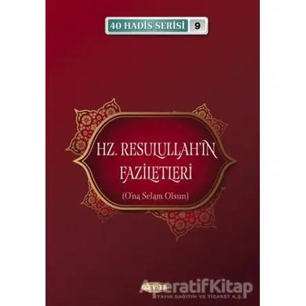 Hz. Resulullahın Faziletleri - Musa Aydın - Kevser Yayınları