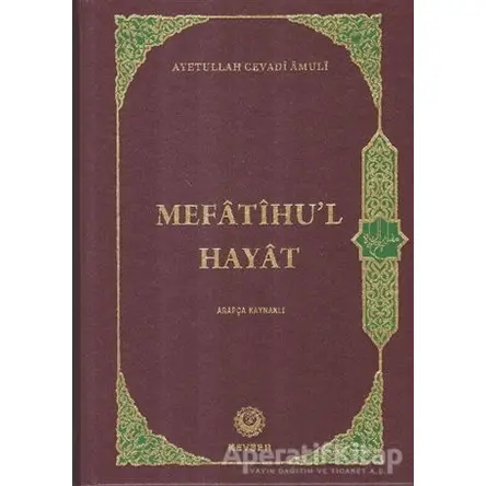 Mefatihul Hayat (Arapça Kaynaklı) - Ayetullah Cevadi Amuli - Kevser Yayınları