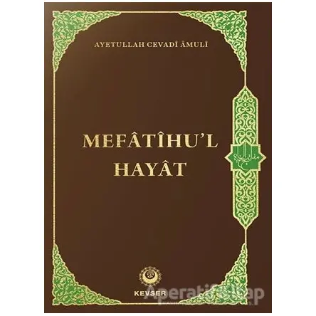 Mefatihul Hayat - Ayetullah Cevadi Amuli - Kevser Yayınları