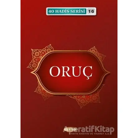 Oruç - 40 Hadis Serisi 16 - Musa Aydın - Kevser Yayınları