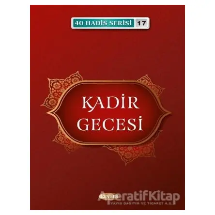 Kadir Gecesi - 40 Hadis Serisi 17 - Musa Aydın - Kevser Yayınları