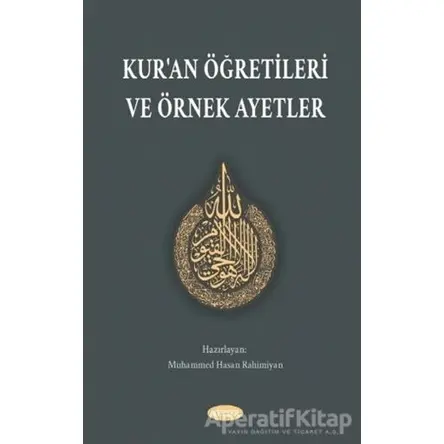 Kuran Öğretileri ve Örnek Ayetler - Muhammed Hasan Rahimiyan - Kevser Yayınları