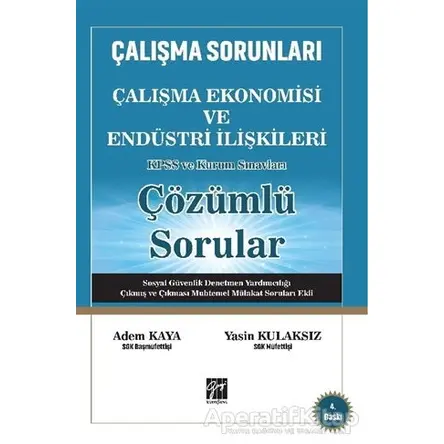 Çalışma Ekonomisi ve Endüstri İlişkileri - Adem Kaya - Gazi Kitabevi - Sınav Kitapları
