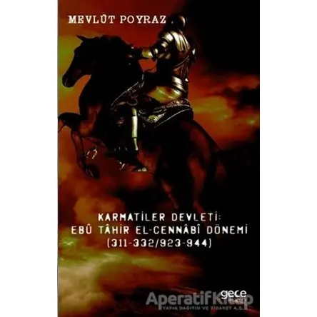Karmatiler Devleti: Ebu Tahir El-Cennabi Dönemi (311-332/923-944) - Mevlüt Poyraz - Gece Kitaplığı