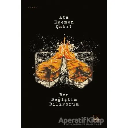 Ben Değiştim Biliyorum - Ata Egemen Çakıl - İthaki Yayınları