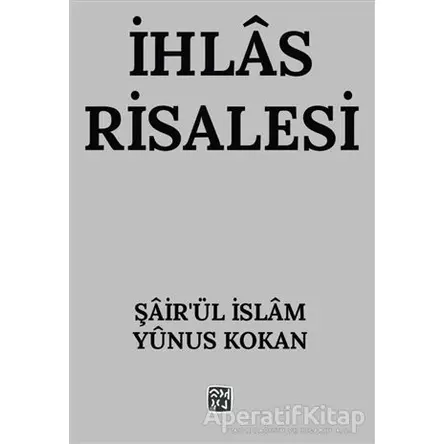 İhlas Risalesi - Şair’ül İslam Yunus Kokan - Kutlu Yayınevi