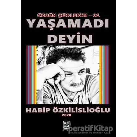 Yaşamadı Deyin - Habip Özkilislioğlu - Kutlu Yayınevi