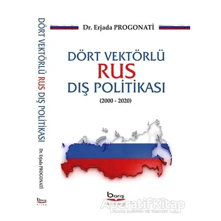 Dört Vektörlü Rus Dış Politikası (2000-2020) - Erjada Progonati - Barış Kitap