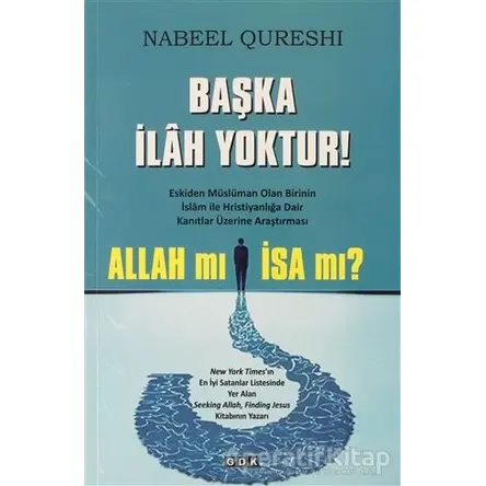 Başka İlah Yoktur! - Nabeel Qureshi - GDK Yayınları