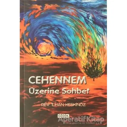 Cehennem Üzerine Sohbetler - İlhan Keskinöz - GDK Yayınları