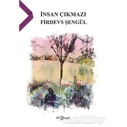 İnsan Çıkmazı - Firdevs Şengül - Hayal Yayınları