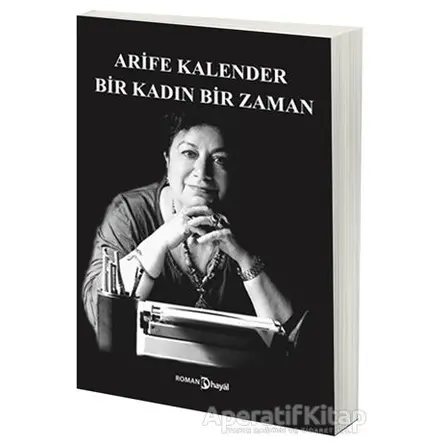 Bir Kadın Bir Zaman - Arife Kalender - Hayal Yayınları