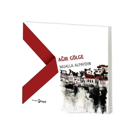 Ağır Gölge - Mualla Alpaydın - Hayal Yayınları