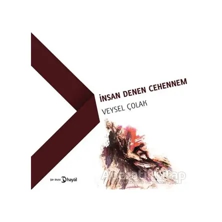 İnsan Denen Cehennem - Veysel Çolak - Hayal Yayınları