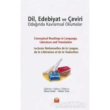 Dil Edebiyat ve Çeviri Odağında Kavramsal Okumalar - Osman Senemoğlu - Nobel Bilimsel Eserler