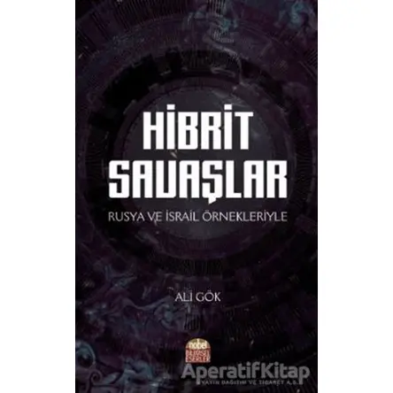 Hibrit Savaşlar - Ali Gök - Nobel Bilimsel Eserler